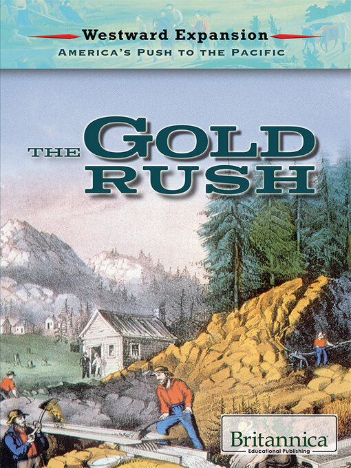 Title details for The Gold Rush by Britannica Educational Publishing - Wait list
